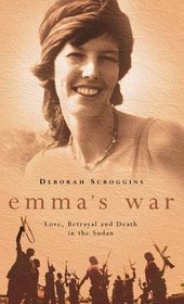 Emma's War : Love, Betrayal and Death in the Sudan