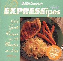 Betty Crocker's Expressipes: 100 Great Recipes in 30 Minutes or Less (Betty Crocker Home Library)