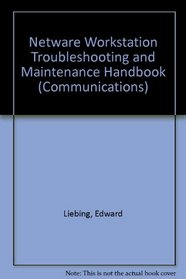 Netware Workstation Troubleshooting and Maintenance Handbook (Lan Times Book Series)