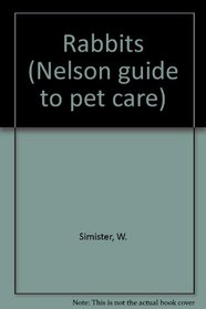 Rabbits (Nelson guide to pet care)