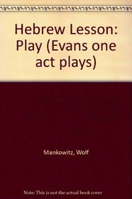 The Hebrew lesson: A play (Evans one act plays)