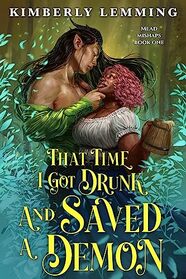 That Time I Got Drunk and Saved a Demon (Mead Mishaps, Bk 1)