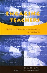 Engaging Teachers: Towards a Radical Democratic Agenda for Schooling