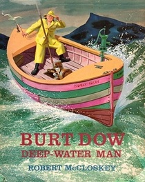Burt Dow, deep-water man: A tale of the sea in the classic tradition