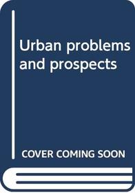 Urban problems and prospects