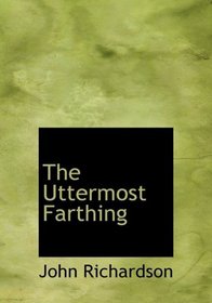 The Uttermost Farthing (Large Print Edition)