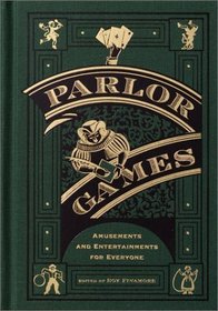 Parlor Games : Amusements and Entertainment for Everyone