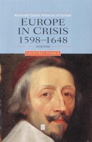 Europe in Crisis, 1598-1648 (Blackwell Classic Histories of Europe)