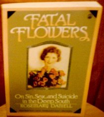 Fatal Flowers: On Sin, Sex and Suicide in the Deep South