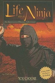 Life As a Ninja: An Interactive History Adventure (You Choose Books)
