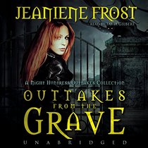 Outtakes from the Grave: A Night Huntress Outtakes Collection (Night Huntress Novels)