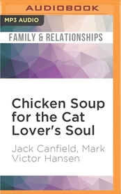 Chicken Soup for the Cat Lover's Soul (Chicken Soup for the Soul) (Audio MP3 CD) (Unabridged)