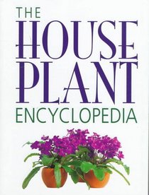 The House Plant Encyclopedia