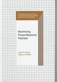 Maximizing Paraprofessional Potential (Professional Practices in Adult Education and Human Resource Development Series)