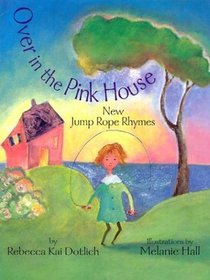 Over in the Pink House: New Jump-Rope Rhymes