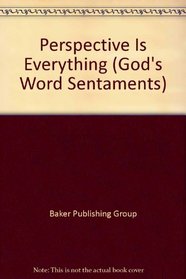 GOD'S WORD Sentaments Perspective is Everything