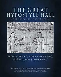 The Great Hypostyle Hall in the Temple of Amun at Karnak. Vol 1, Parts 2 and 3: Translation and Commentary (Oriental Institute Publications)