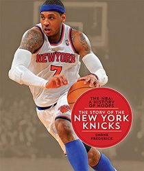 The NBA: A History of Hoops: The Story of the New York Knicks