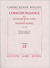 Correspondance Romain Rolland-Maxime Gorki (Cahiers Romain Rolland) (French Edition)