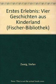 Erstes Erlebnis: Vier Geschichten aus Kinderland (Fischer-Bibliothek) (German Edition)