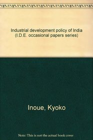 Industrial development policy of India (I.D.E. occasional papers series)
