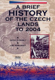 Brief History of the Czech Lands to 2004