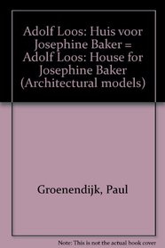 Adolf Loos: Huis voor Josephine Baker = Adolf Loos : house for Josephine Baker (Architectural models) (Dutch Edition)