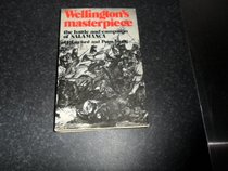 Wellington's Masterpiece: Battle and Campaign of Salamanca