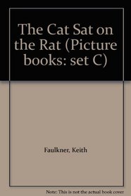 The Cat Sat on the Rat (Picture Books: Set C)