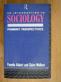 AN INTRODUCTION TO SOCIOLOGY : Feminist Perpectives