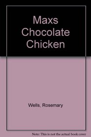 Max's Chocolate Chicken