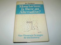 Monetarism: Is There an Alternative?