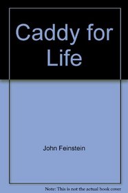 Caddy for Life: The Bruce Edwards Story