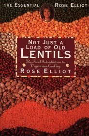 Not Just a Load of Old Lentils (Essential Rose Elliot)