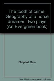 The tooth of crime: Geography of a horse dreamer : two plays (An Evergreen book)