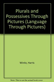 Plurals and Possessives Through Pictures (Language Through Pictures)