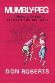 Mumbly-Peg, A Manual of Fun Between The Big Wars