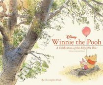 Disney Winnie the Pooh: A Celebration of the Silly Old Bear (Updated Edition)