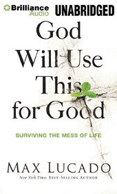 God Will Use This for Good: Surviving the Mess of Life