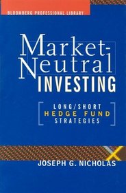 Market-Neutral Investing : Long/Short Hedge Fund Strategies