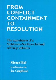 From Conflict Containment to Resolution: The Experiences of a Moldovan-Northern Ireland Self-help Initiative