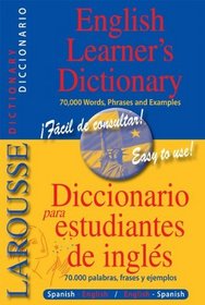 Larousse English Learner's Dictionary: Diccionario para estudiantes de ingles (Larousse Diccionario/Dictionary (English-Spanish/Espanol-Ingles)) (Spanish Edition)