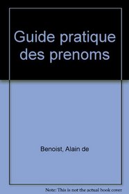 Guide pratique des prenoms (French Edition)