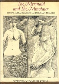 The Mermaid and the Minotaur: Sexual Arrangements and Human Malaise