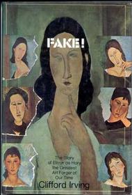 Fake: The Story of Elmyr De Hory, the Greatest Art Forger of Our Time.