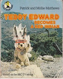 Teddy Edward Becomes a Red Indian (Piccolo Books)