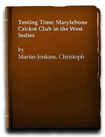 TESTING TIME: MARYLEBONE CRICKET CLUB IN THE WEST INDIES