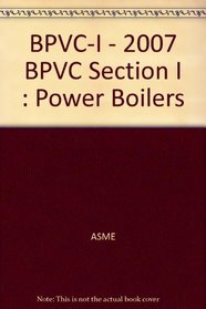 BPVC-I - 2007 BPVC Section I : Power Boilers