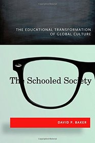 The Schooled Society: The Educational Transformation of Global Culture