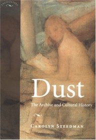 Dust: The Archive and Cultural History (Encounters)